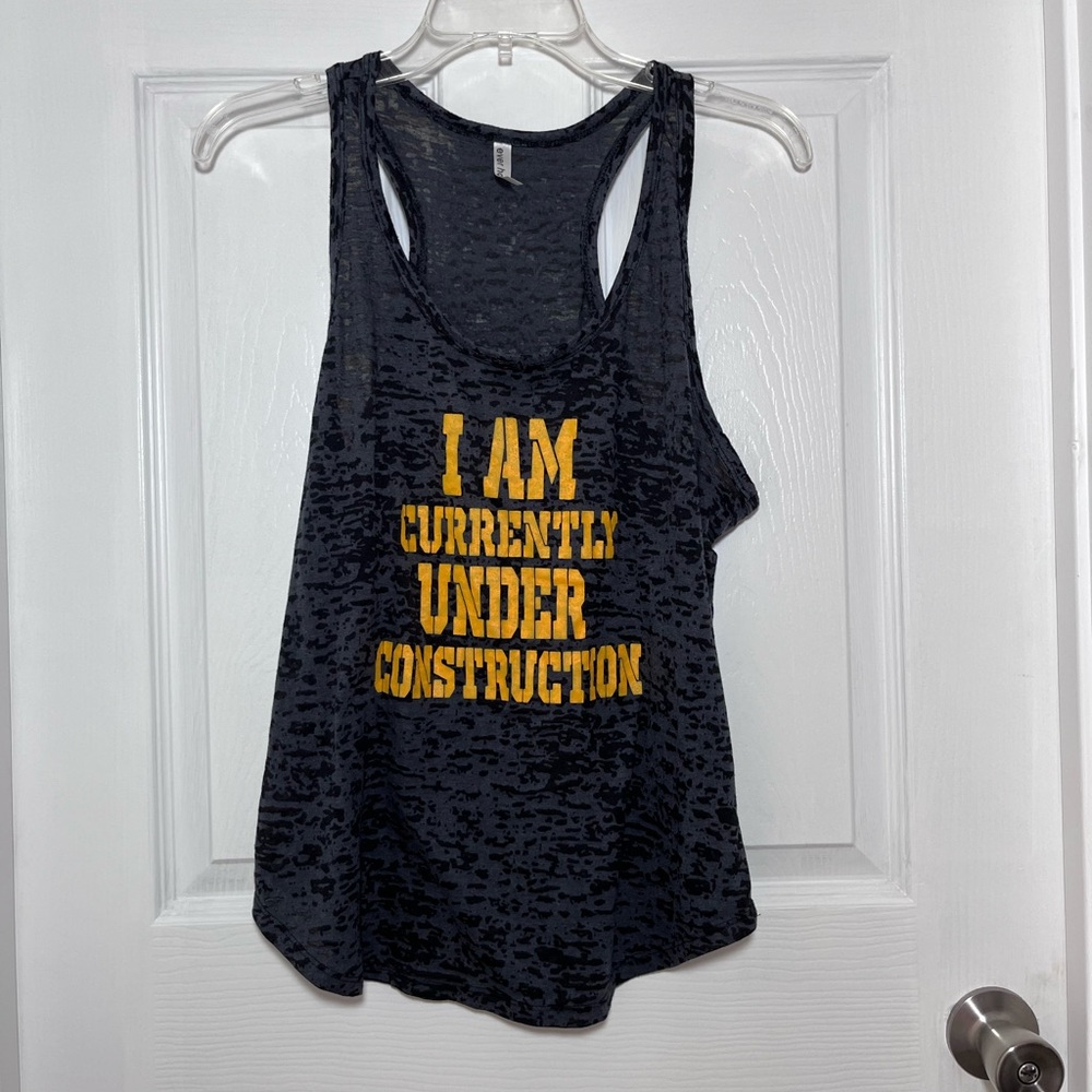 Ever Hottie Racerback Tank Top - Reads I AM CURRENTLY UNDER CONSTRUCTION